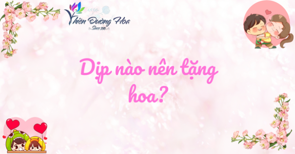 Tổng hợp các dịp nên tặng hoa trong năm