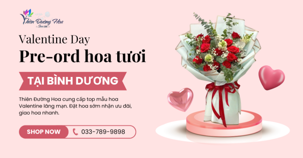 Đặt hoa Valentine sớm – Top mẫu hoa tình yêu Bình Dương