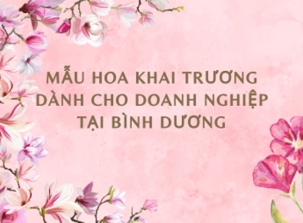 Mẫu hoa khai trương dành cho doanh nghiệp tại Bình Dương