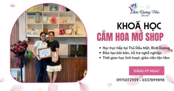 Khóa Học Cắm Hoa Mở Shop tại Bình Dương - Đào Tạo Kinh Doanh Thực Chiến Từ A-Z
