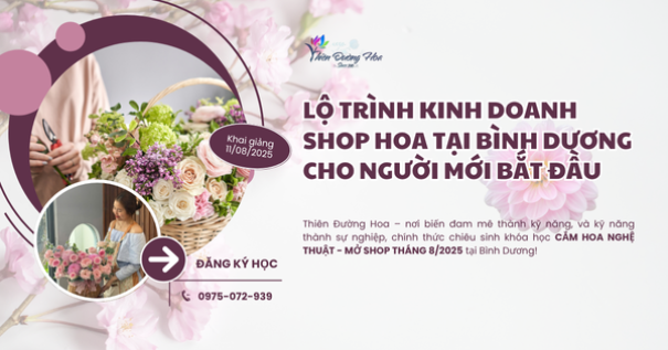 Kinh Doanh Shop Hoa tại Bình Dương (Từ A-Z): Lộ Trình & Kinh Nghiệm Cho Người Mới Bắt Đầu 2025
